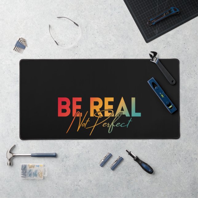 Alfrombrillas De Escritorio Sé real, no perfecto (Puesto de trabajo)
