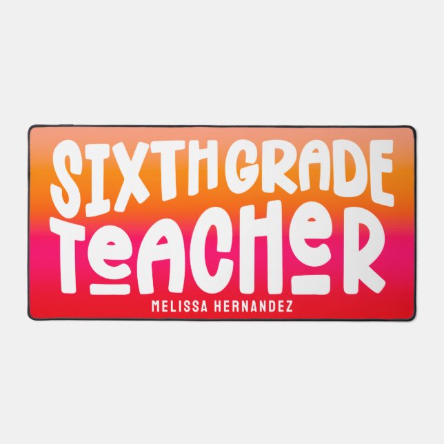 Alfrombrillas De Escritorio Sixth Grade Teacher | Text Design Orange Red Ombre (Anverso)