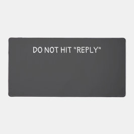 Alfrombrillas De Escritorio Tapis de bureau "Do not hit reply"