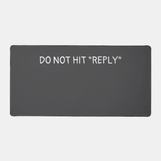 Alfrombrillas De Escritorio Tapis de bureau "Do not hit reply"