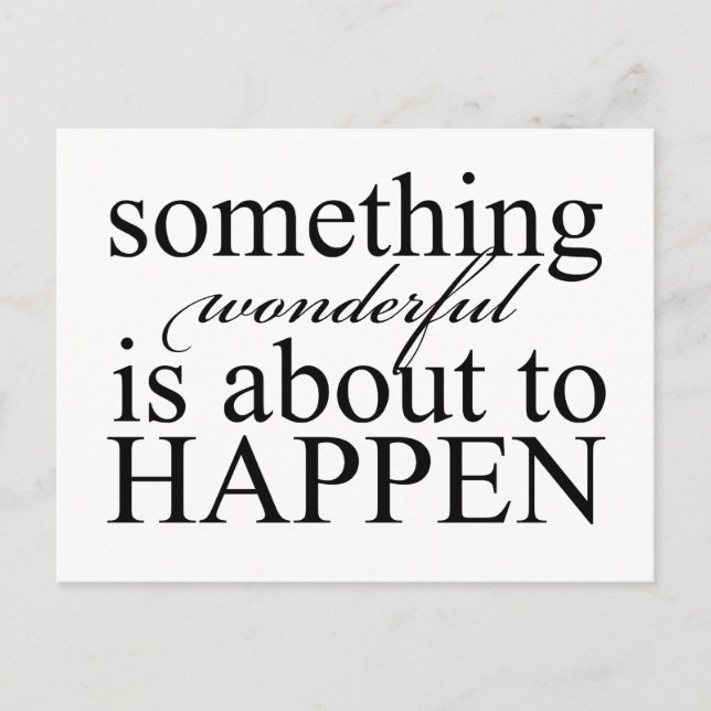 Algo maravilloso está a punto de ocurrir - postal (Anverso)