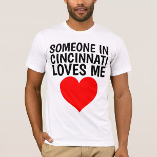 ALGUIEN EN CINCINNATI ME AMA las camisetas