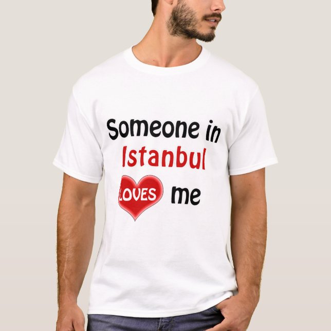 Alguien en Estambul me ama la camiseta (Anverso)