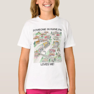 Alguien en Kane, PA me ama la camiseta