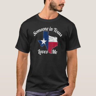 Alguien en Texas me ama a la camiseta el amor texa
