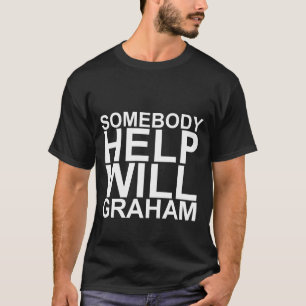 Alguien satisface ayuda camiseta de Graham