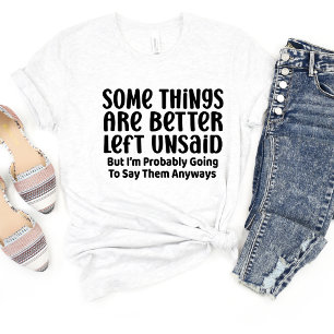 Algunas cosas son mejores Sarcasm Camiseta Meme
