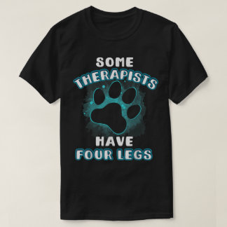 Algunas Terapias Tienen Cuatro Patas Camiseta