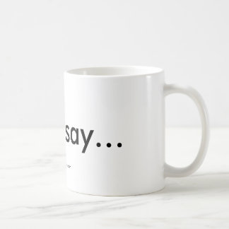 Algunos dicen… la taza
