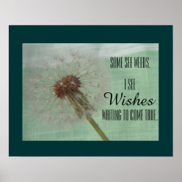 Algunos Ven A Weeds Dandelion Deseos Posters