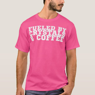 Alimentado Por Cristales Y Coffee Premium Camiseta