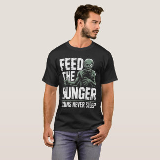 Alimente la camiseta de terror zombi hambrienta