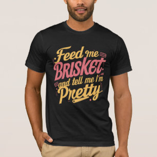 Alimétame a Brisket y dime que soy una camiseta Bo