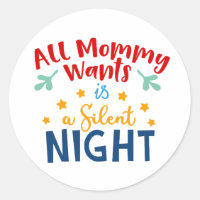 All Mamá Wants es una Pegatina de la noche silenci