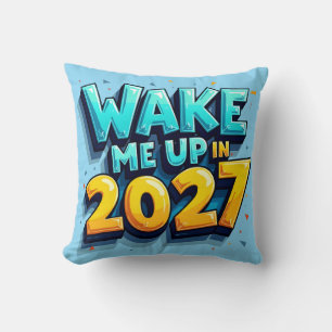 Almohada Con Frase Destacada 'Despiértame En 2027'