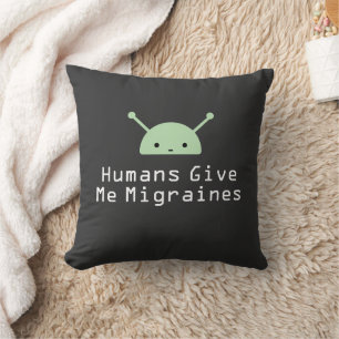 Almohada de lanzamiento: Los humanos me dan migrañ
