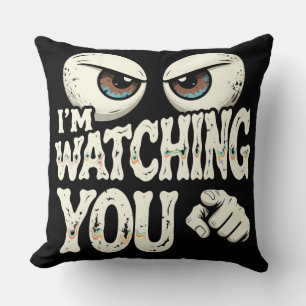 Almohada divertida "TE ESTOY VIGILANDO" con ojos y
