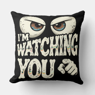 Almohada divertida "TE ESTOY VIGILANDO" con ojos y
