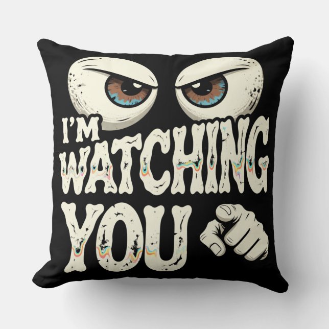 Almohada divertida "TE ESTOY VIGILANDO" con ojos y (Anverso)
