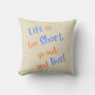 Almohada "La Vida Es Demasiado Corta"