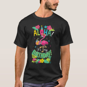 Aloha es mi camiseta de cumpleaños - Feliz Flami h