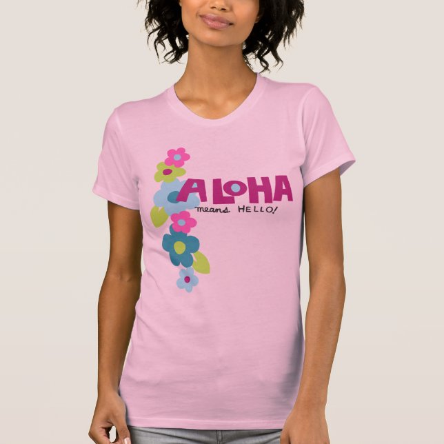 Aloha Significa Hola Señoras Camiseta (Anverso)