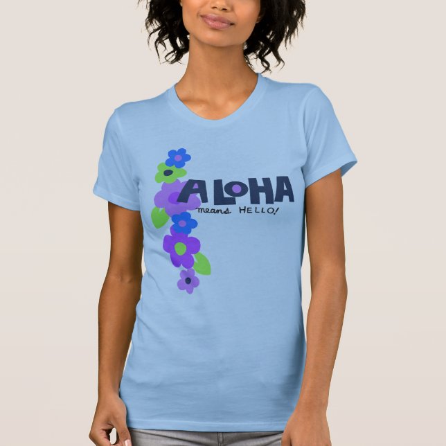 Aloha Significa Hola Señoras Camiseta (Anverso)