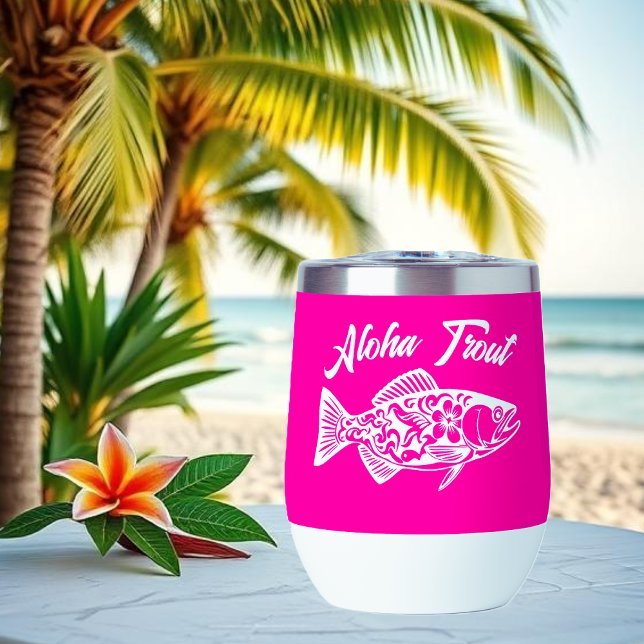 Aloha Trout-Hawaiano Rosa (Aloha Trout Fisherman Trend Hawaiian Fish Beach Summer wine tumbler bright pink)