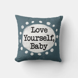 Ama a ti mismo bebé - Almohada gris para lanzar