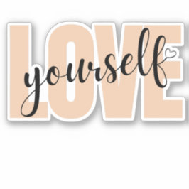 Ama a ti mismo y a tu propio cuidado Pegatina de s