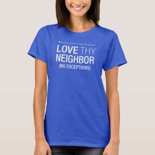 Ama a tu vecino sin excepción camiseta de mujer