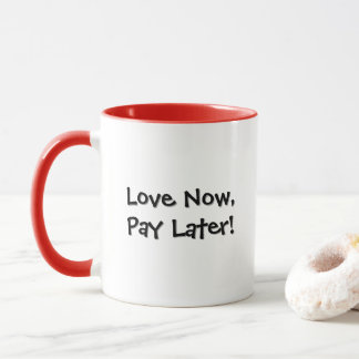 ¡Ama Ahora, Paga Más Tarde! Taza de Café Divertida