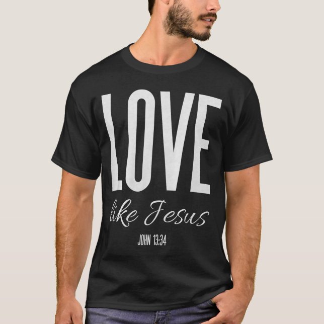 Ama Como Jesús Juan 13_ Versículo Bíblico Camiseta (Anverso)