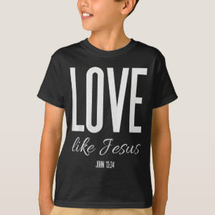 Ama Como Jesús Juan 13_ Versículo Bíblico Camiseta