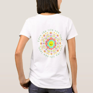 Ama la vida que vives camiseta