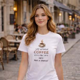 Amante del café divertido - Camiseta de la vida si