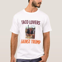 Amantes del Taco contra el triunfo - camiseta del