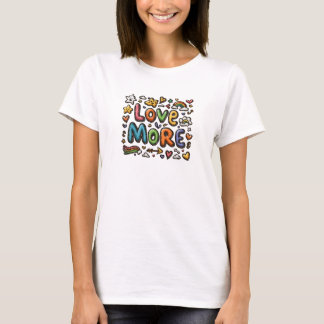 Amar más camisetas - Colorido mensaje positivo