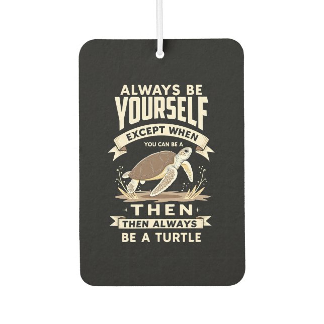 Ambientador Always Be Yourself Except When You Can Be a Turtle (Anverso)