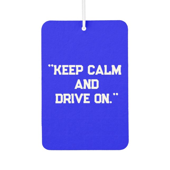 Ambientador Auto motivacional "Mantengan la calma y conduzcan" (Anverso)