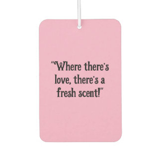 Ambientador "Donde hay amor, hay un olor fresco"