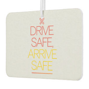 Ambientador "Drive Safe, Arrive Safe", un auto inspirador