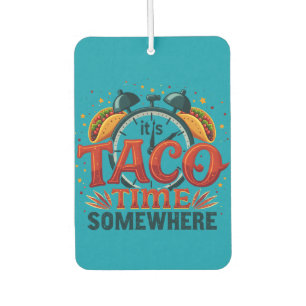 Ambientador Es hora del taco en algún lugar Tex Mex comida mex