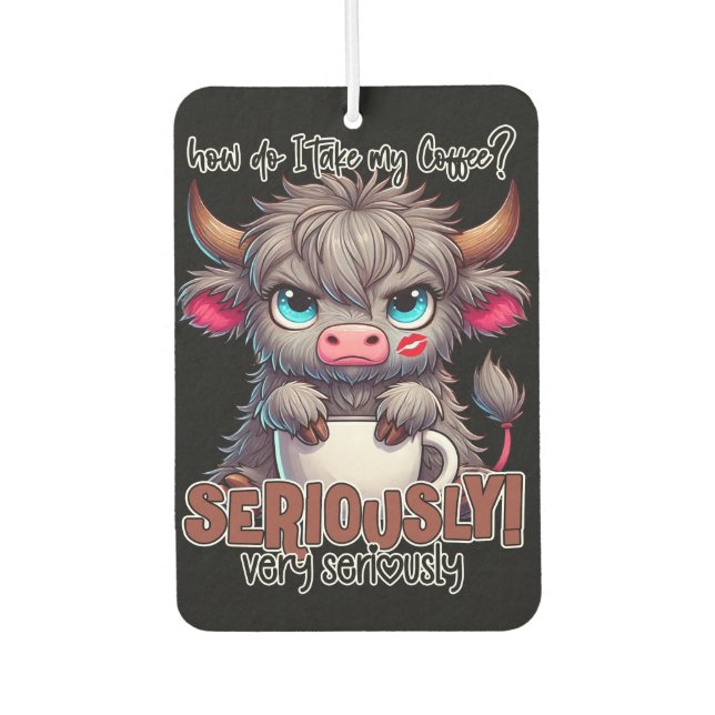 Ambientador How Do I Take My Coffee? Seriously Very Seriously  (Anverso)