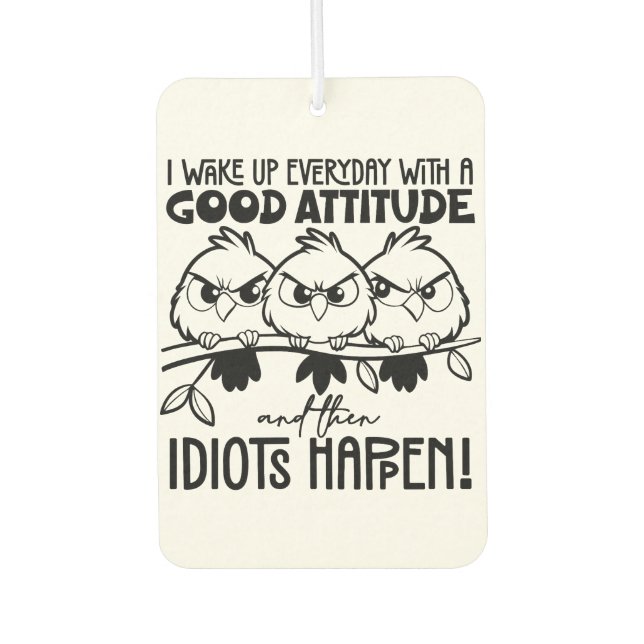 Ambientador Idiots Happen Funny Bird Quote Gifts  (Anverso)