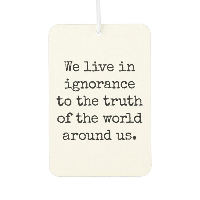 Ambientador Live In Ignorance Air Freshener (Anverso)