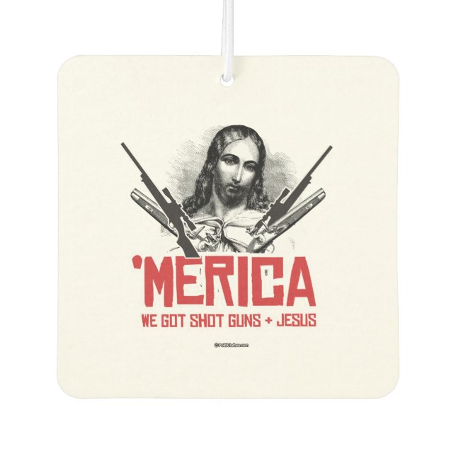 Ambientador "Merica - tenemos armas y Jesús (Anverso)