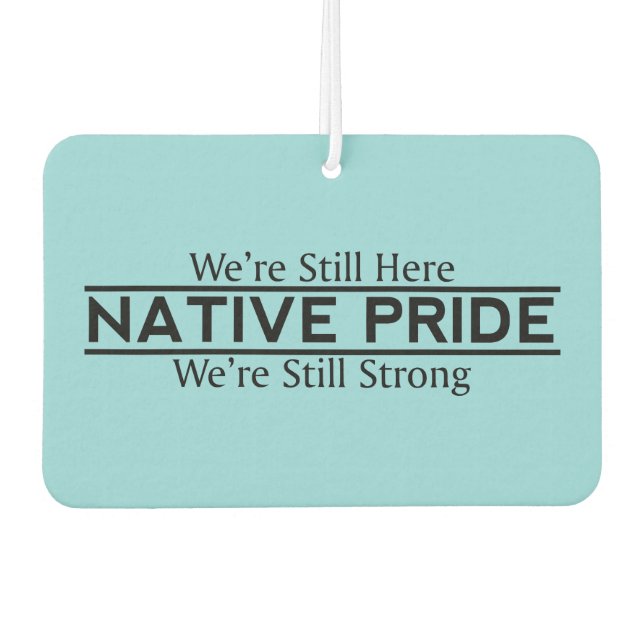 Ambientador Native Pride Still Here Still Strong Air Freshener (Anverso)