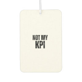 Ambientador Not My KPI Distressed Slogan Air Freshener