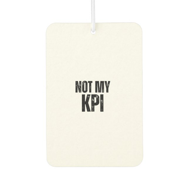 Ambientador Not My KPI Distressed Slogan Air Freshener (Anverso)